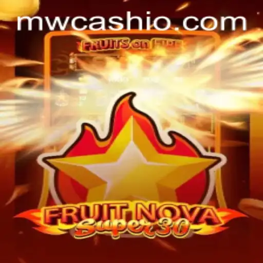 Dive Into the Vibrant World of FruitrNovaSupe30 and Discover MWCASH Opportunities