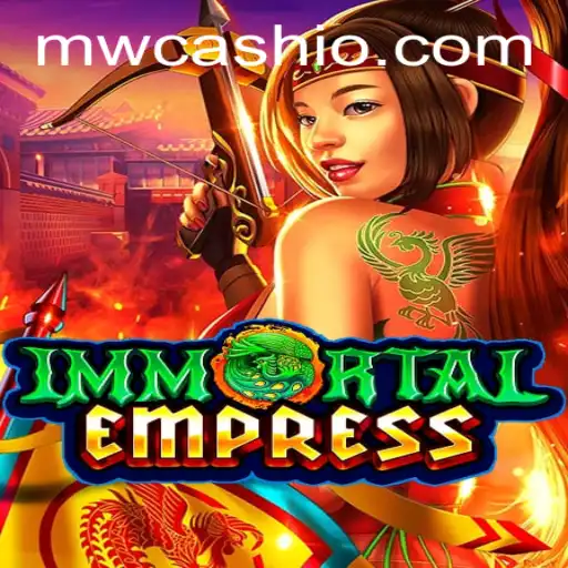 ImmortalEmpress: A Thrilling Adventure in the World of MWCASH